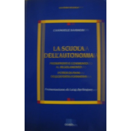 La scuola dell'autonomia. Presupposti e commento al regolamento. Ipotesi di piani dell'offerta formativa - E. Barbieri