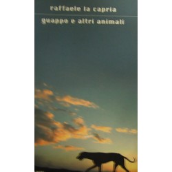 Guappo e altri animali - Raffaele La Capria
