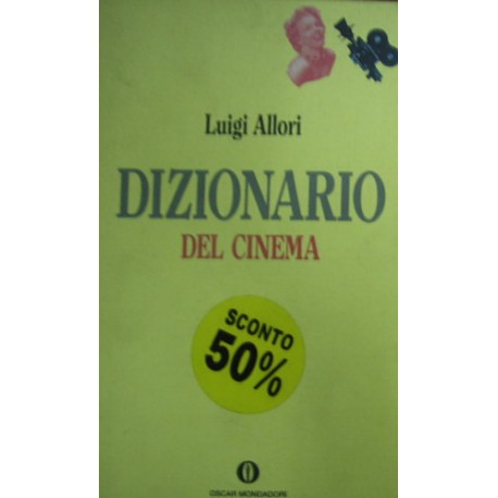 Dizionario del cinema - Luigi Allori
