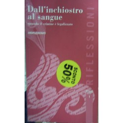 Dall'inchiostro al sangue. Quando il crimine è legalizzato - Andrea Bienati