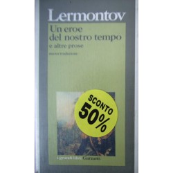 Un eroe del nostro tempo e altre prose - Michail Jur'evic Lermontov