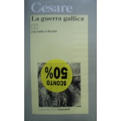 La guerra gallica - Caio Giulio Cesare - Testo latino a fronte