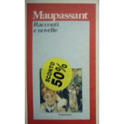 Racconti e novelle - Guy de Maupassant