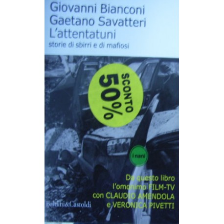 L' attentatuni. Storia di sbirri e di mafiosi - Giovanni Bianconi/Gaetano Savatteri