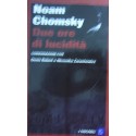 Due ore di lucidità - Noam Chomsky/Denis Robert/Weronica Zarachowicz