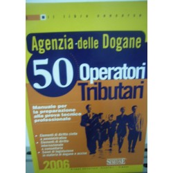 Agenzia delle dogane, operatori tributari. Manuale - AAVV