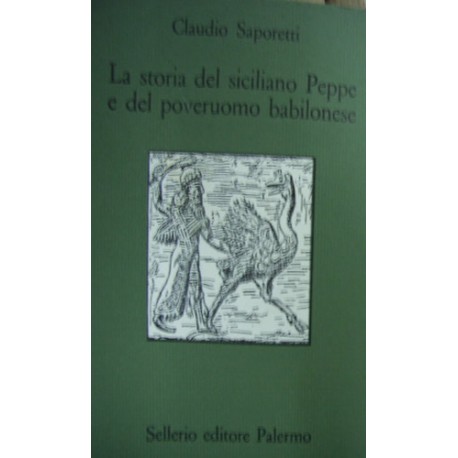 La storia del siciliano Peppe e del poveruomo babilonese - Claudio Saporetti