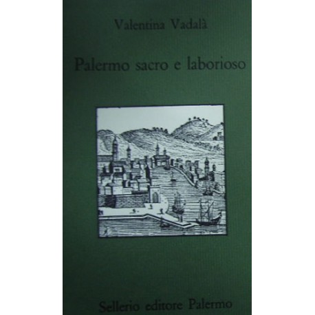 Palermo sacro e laborioso. 5 planimetrie - Valentina Vadalà