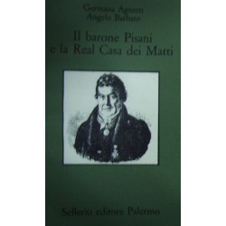 Il barone Pisani e la Real Casa dei Matti - Germana Agnetti/Angelo Barbato