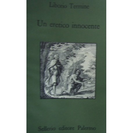 Un eretico innocente - Liborio Termine