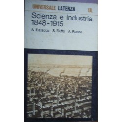 Scienza e industria, 1848-1915 : gli sviluppi scientifici connessi alla rivoluzione industriale - Baracca/Ruffo/Russo