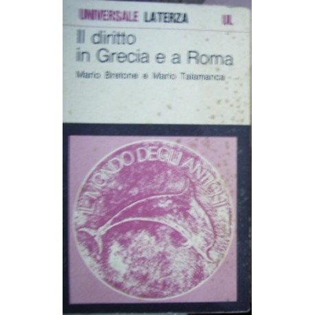 Il diritto in Grecia e a Roma - Mario Bretone/Mario Talamanca