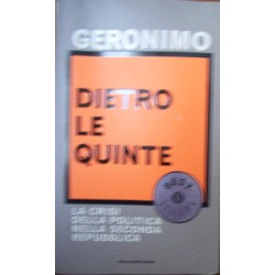 Dietro le quinte. La crisi della politica nella Seconda Repubblica - Geronimo