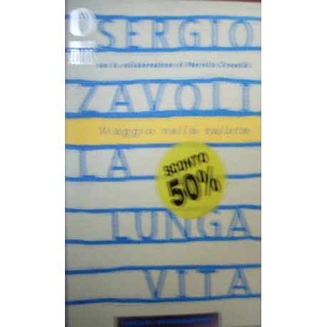 La lunga vita. Viaggio nella salute - Sergio Zavoli
