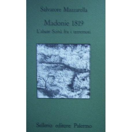Madonie 1819. L'abate Scinà fra i terremoti - Salvatore Mazzarella