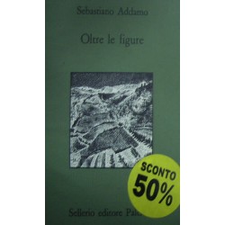 Oltre le figure - Sebastiano Addamo