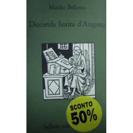 Diecimila fiorini d'Aragona - Manlio Bellomo