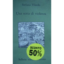 Una sorta di violenza - Stefano Vilardo