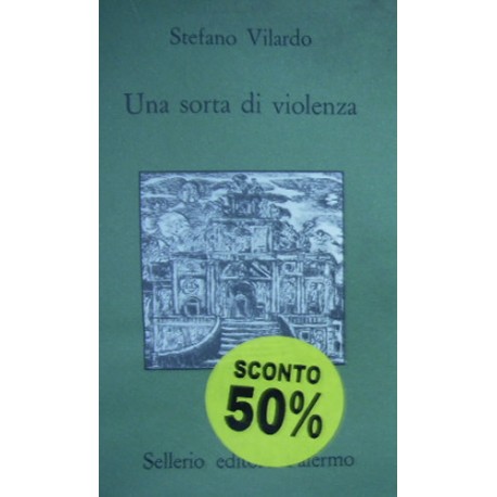 Una sorta di violenza - Stefano Vilardo