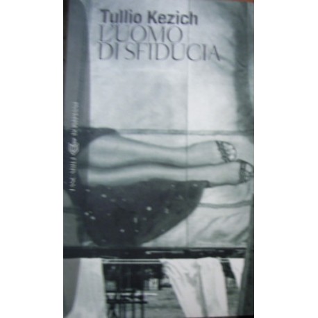 L' uomo di sfiducia - Tullio Kezich