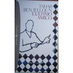 L' ultimo amico - Tahar Ben Jelloun