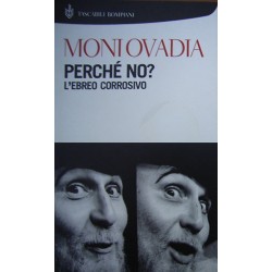 Perché no? L'ebreo corrosivo - Moni Ovadia