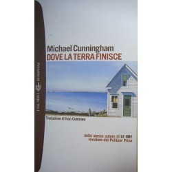 Dove la terra finisce - Michael Cunningham
