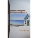 Dove la terra finisce - Michael Cunningham