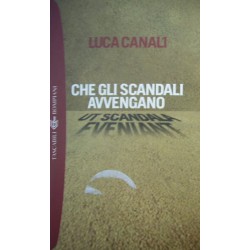 Che gli scandali avvengano - Luca Canali