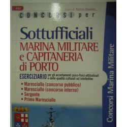 Concorsi per sottufficiali marina militare e capitaneria di porto. Eserciziario a cura di P. Nissolino