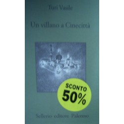 Un villano a Cinecittà - Turi Vasile