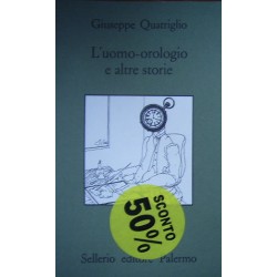 L'uomo-orologio e altre storie - Giuseppe Quatriglio