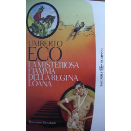 La misteriosa fiamma della regina Loana - Umberto Eco