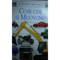 Il grande libro delle cose che si muovono - Sara Hill/Sheila Hanly