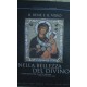 Il bene e il vero nella bellezza del divino -