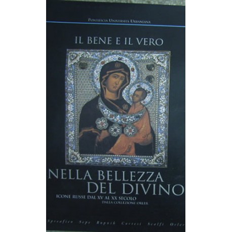 Il bene e il vero nella bellezza del divino -
