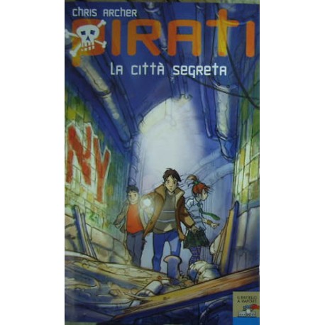 La città segreta. Pirati - Chris Archer