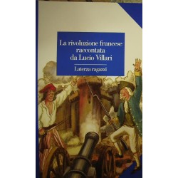 La rivoluzione francese raccontata da Lucio Villari - Lucio Villari