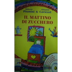 Il mattino di zucchero - Roberto Piumini/Giovanni Caviezel