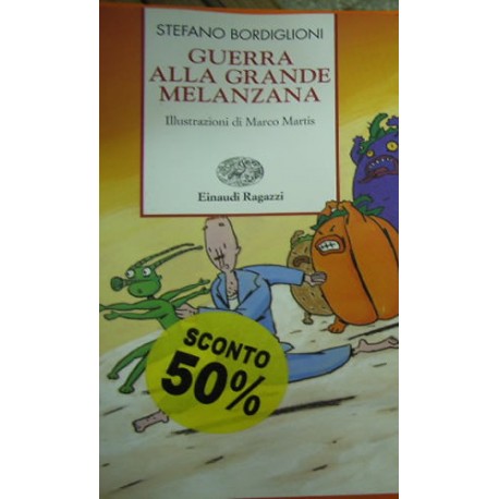 La guerra alla grande melanzana - Stefano Bordiglioni