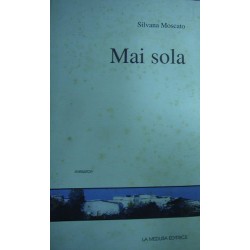 Mai sola - Silvana Moscato