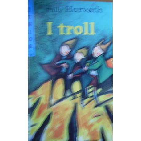 I troll - Polly Horvath