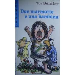 Due marmotte e una bambina  Tor Seidler