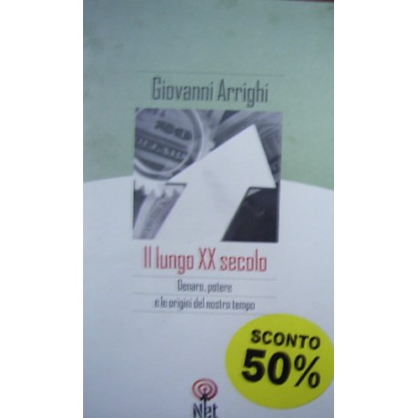 Il lungo XX secolo - Giovanni Arrighi