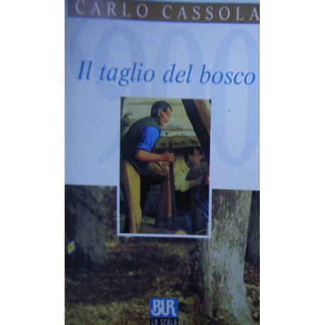 Il taglio del bosco - Carlo Cassola