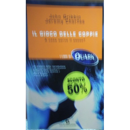 Il gioco delle coppie. A cosa serve il sesso? - John Gribbin/Jeremy Cherfas