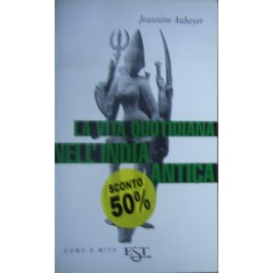 La vita quotidiana nell'India antica - Jeannine Auboyer