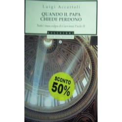 Quando il papa chiede perdono - Luigi Accattoli