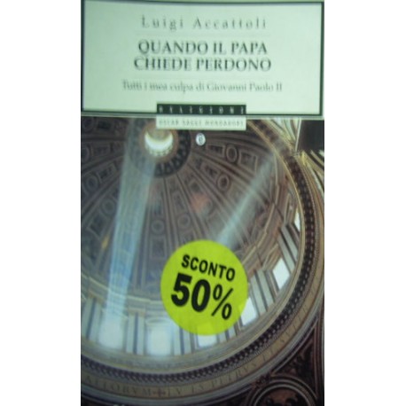 Quando il papa chiede perdono - Luigi Accattoli