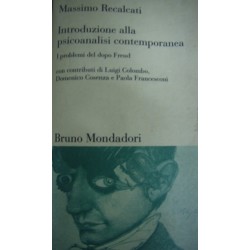 Introduzione alla psicoanalisi contemporanea. I problemi del dopo Freud - M. Recalcati